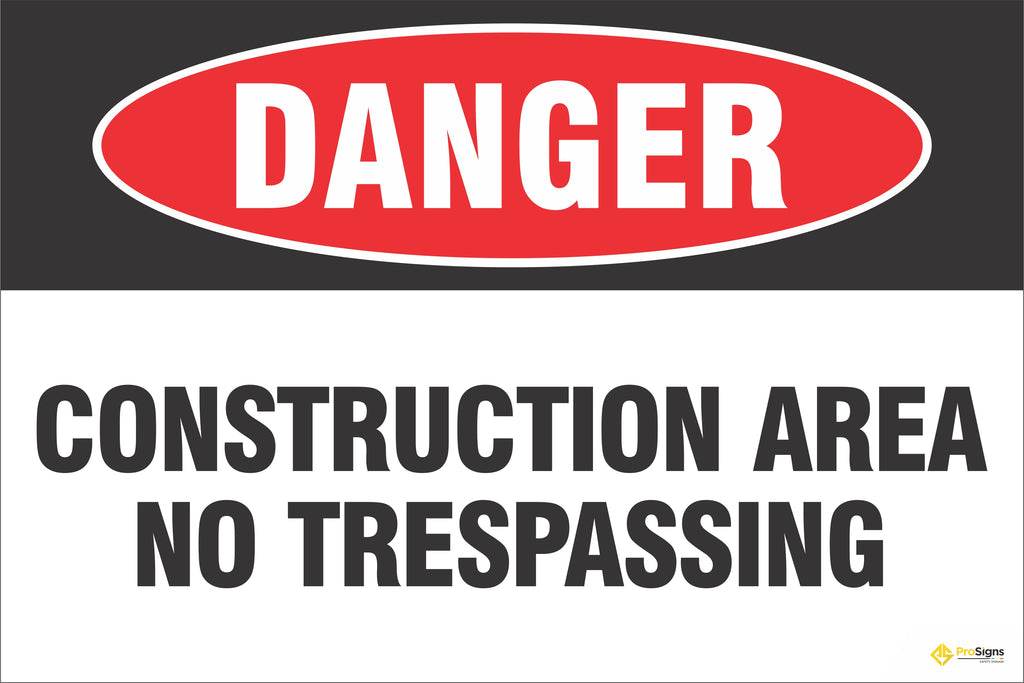 Danger – Construction Area, No Trespassing