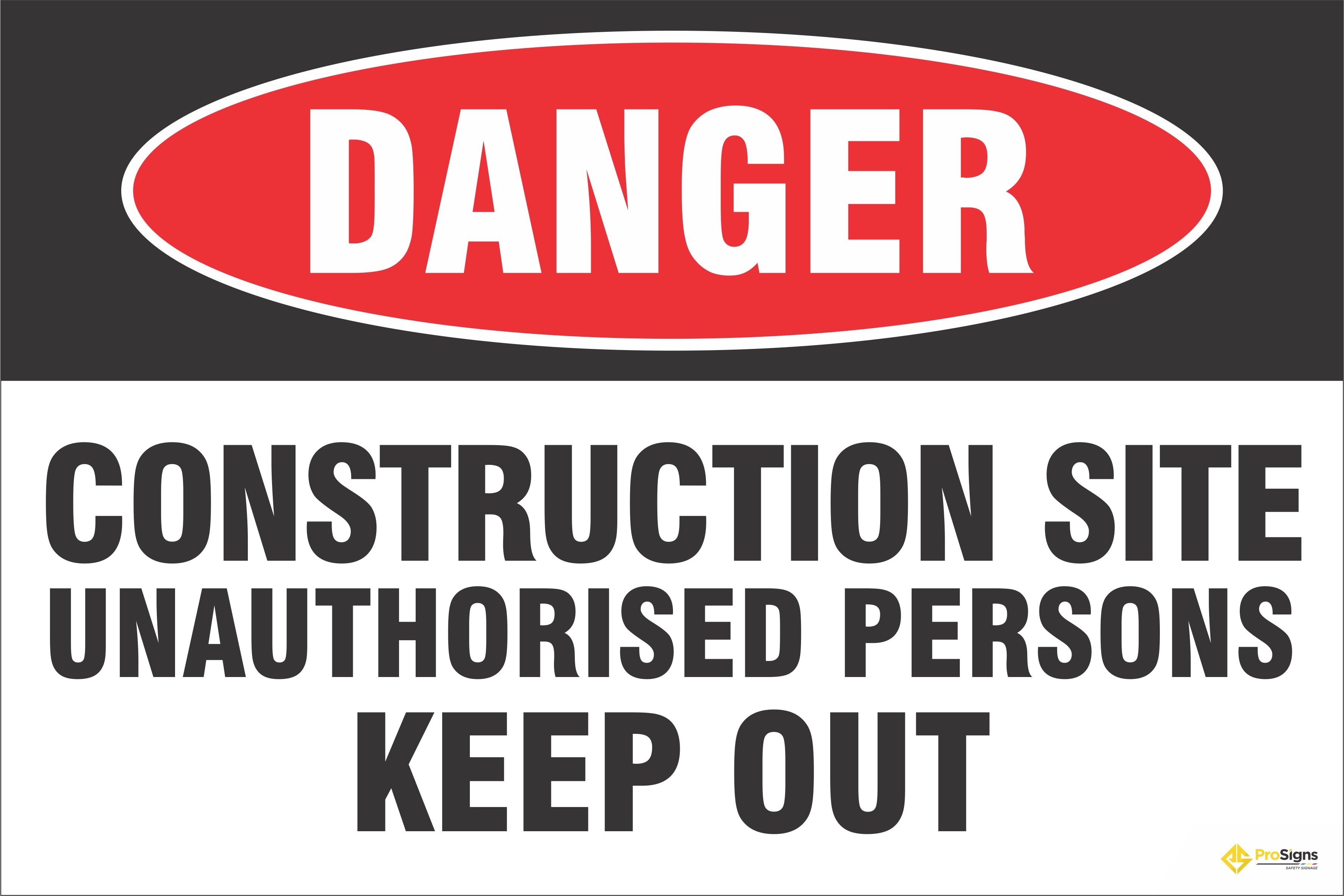 Danger – Construction Site, Unauthorised Persons Keep Out