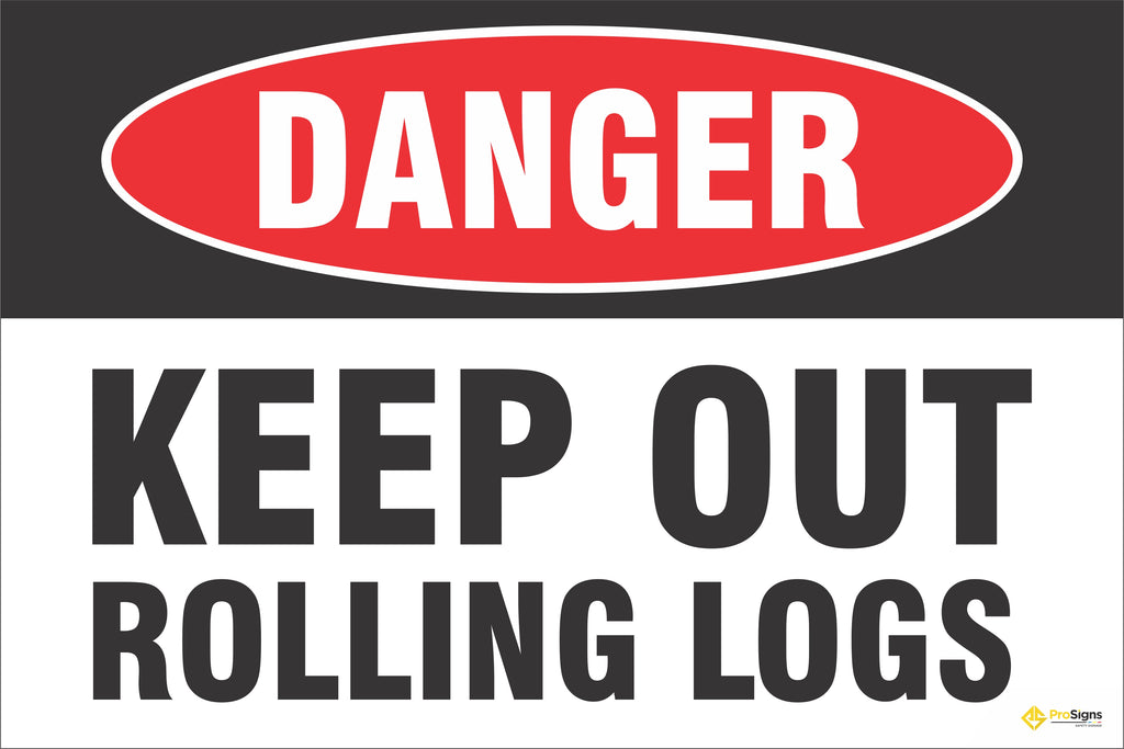 Danger – Keep Out, Rolling Logs