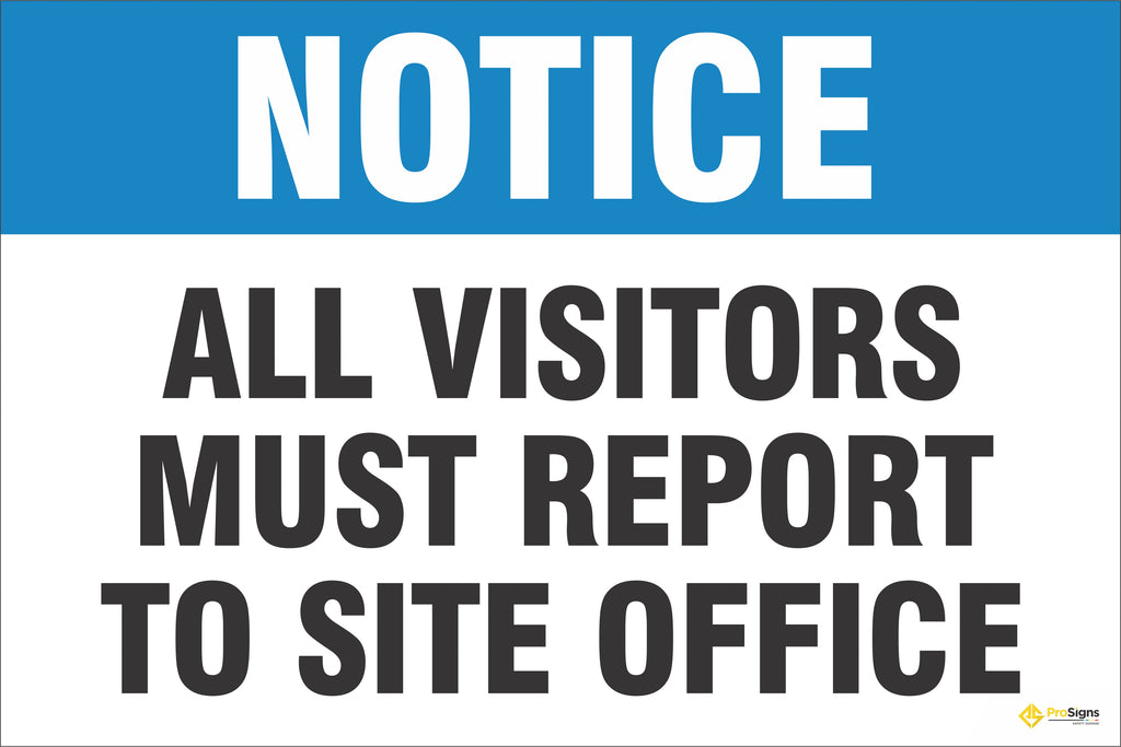 Notice – All Visitors Must Report to Site Office