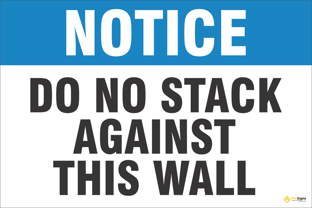 Notice – Do Not Stack Against This Wall
